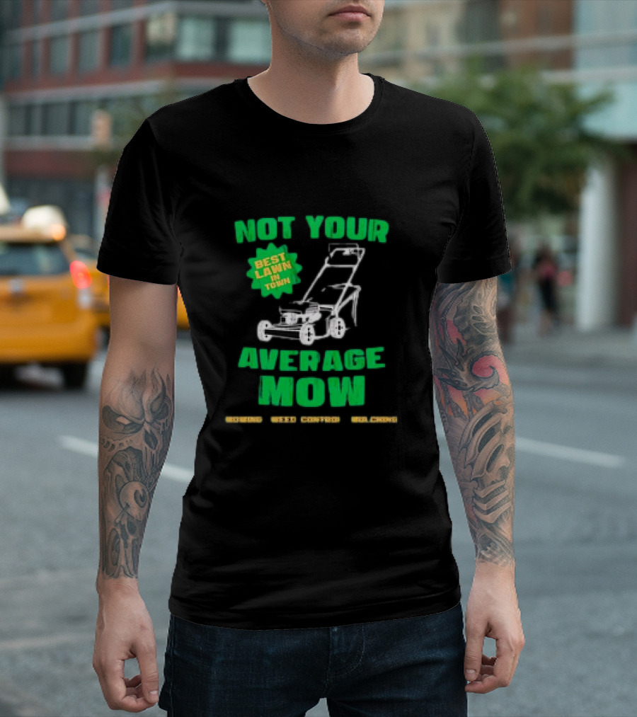 Not Your Average Mow Best Lawn in Town Halloween Lawn Care Landscaping Lawn Mower T-Shirt
