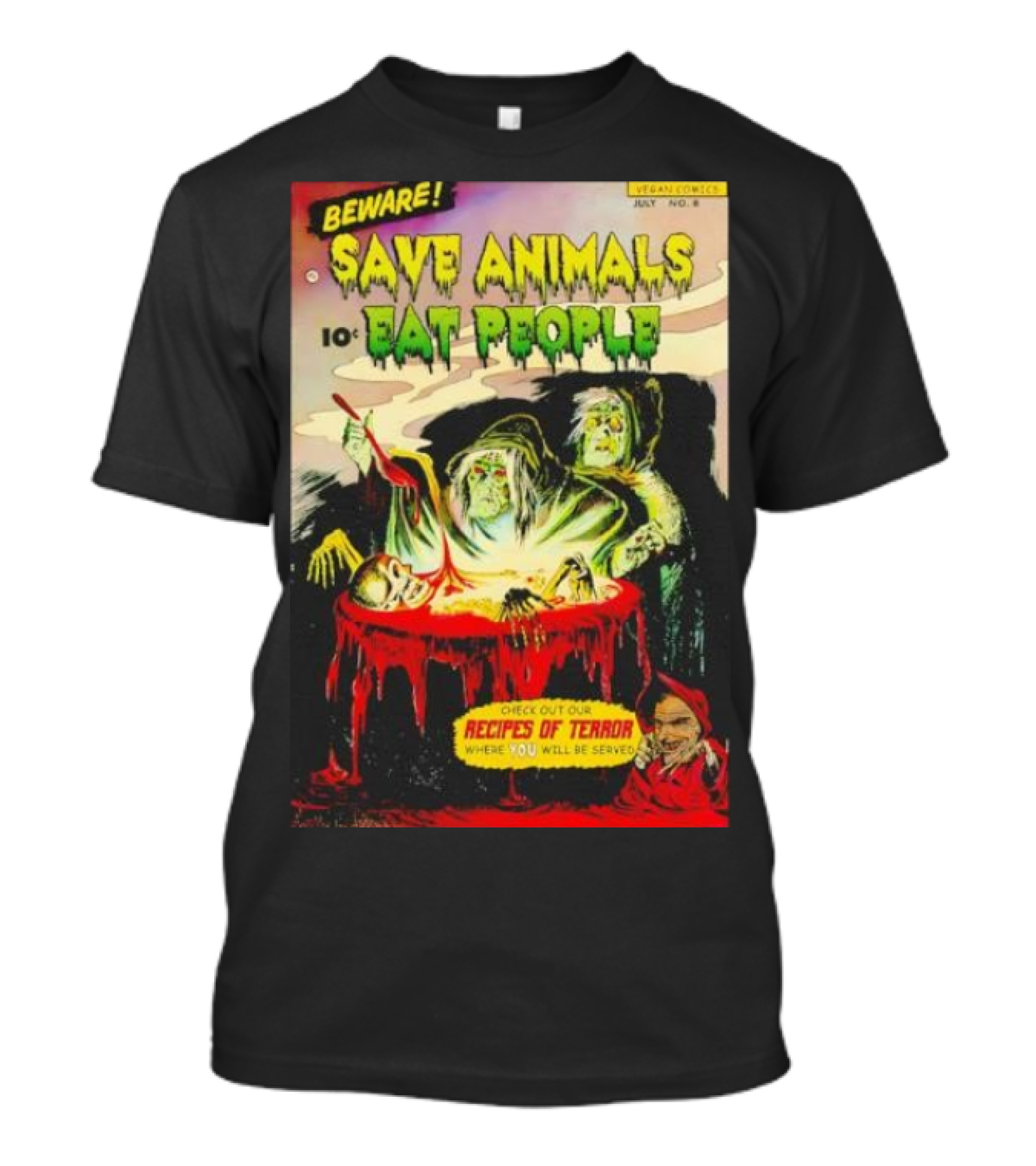 Beware Save Animals Eat People Recipes Of Terror Vegan Comicbook T-Shirt