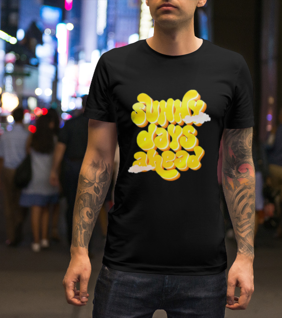 Sunny Days Ahead Retro Cloudy Text T-Shirt