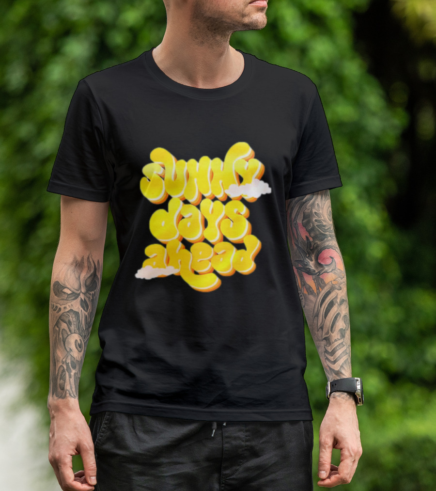 Sunny Days Ahead Retro Cloudy Text T-Shirt