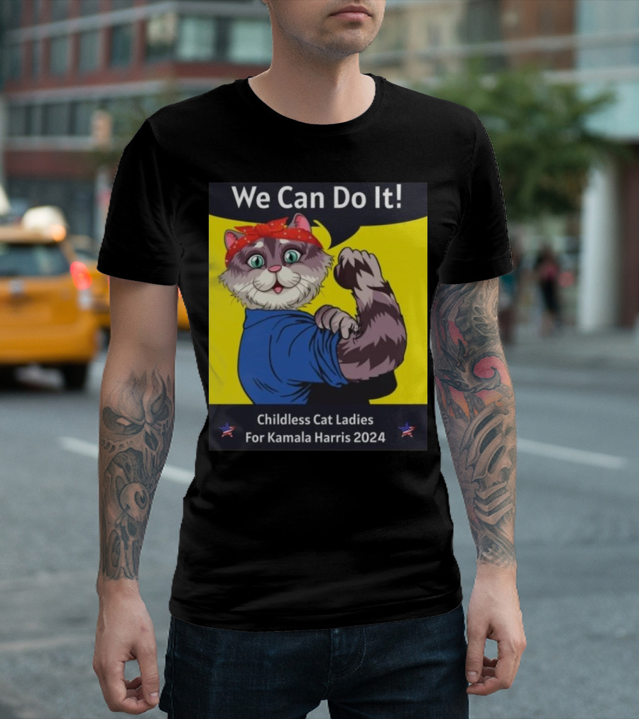 We Can Do It Childless Cat Ladies For Kamala Harris 2024 Rosie the Riveter T-Shirt