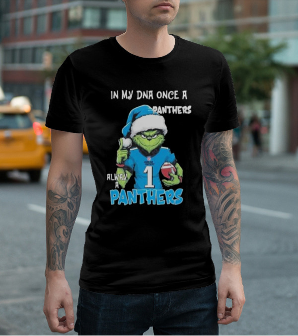 Grinch In My DNA Once A Panthers Always A Panthers Christmas T-Shirt