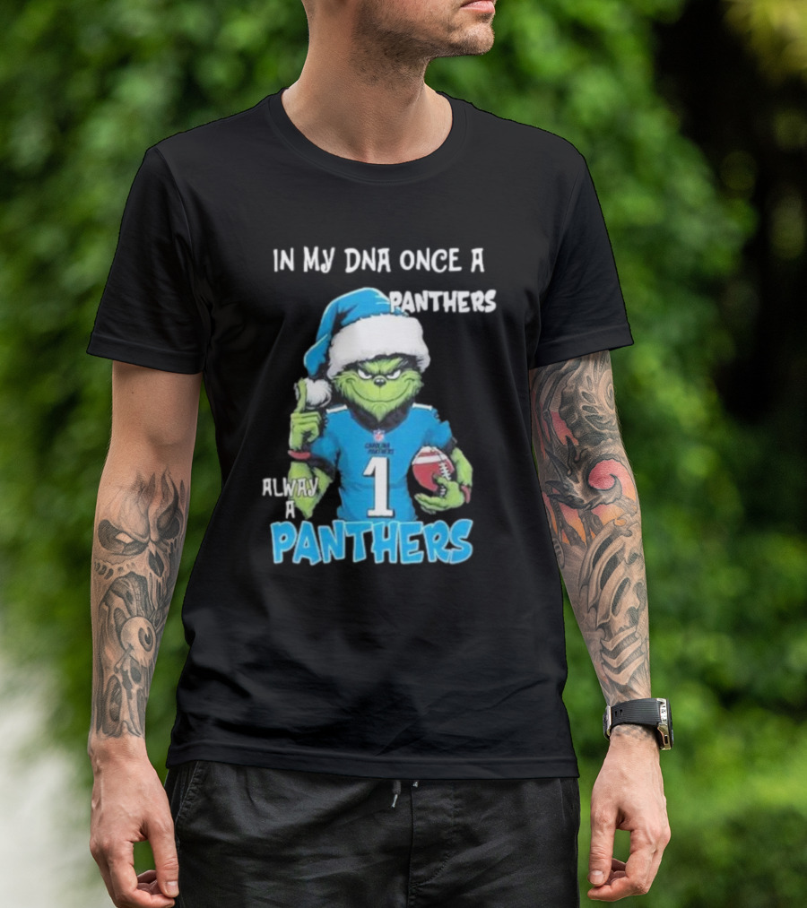 Grinch In My DNA Once A Panthers Always A Panthers Christmas T-Shirt