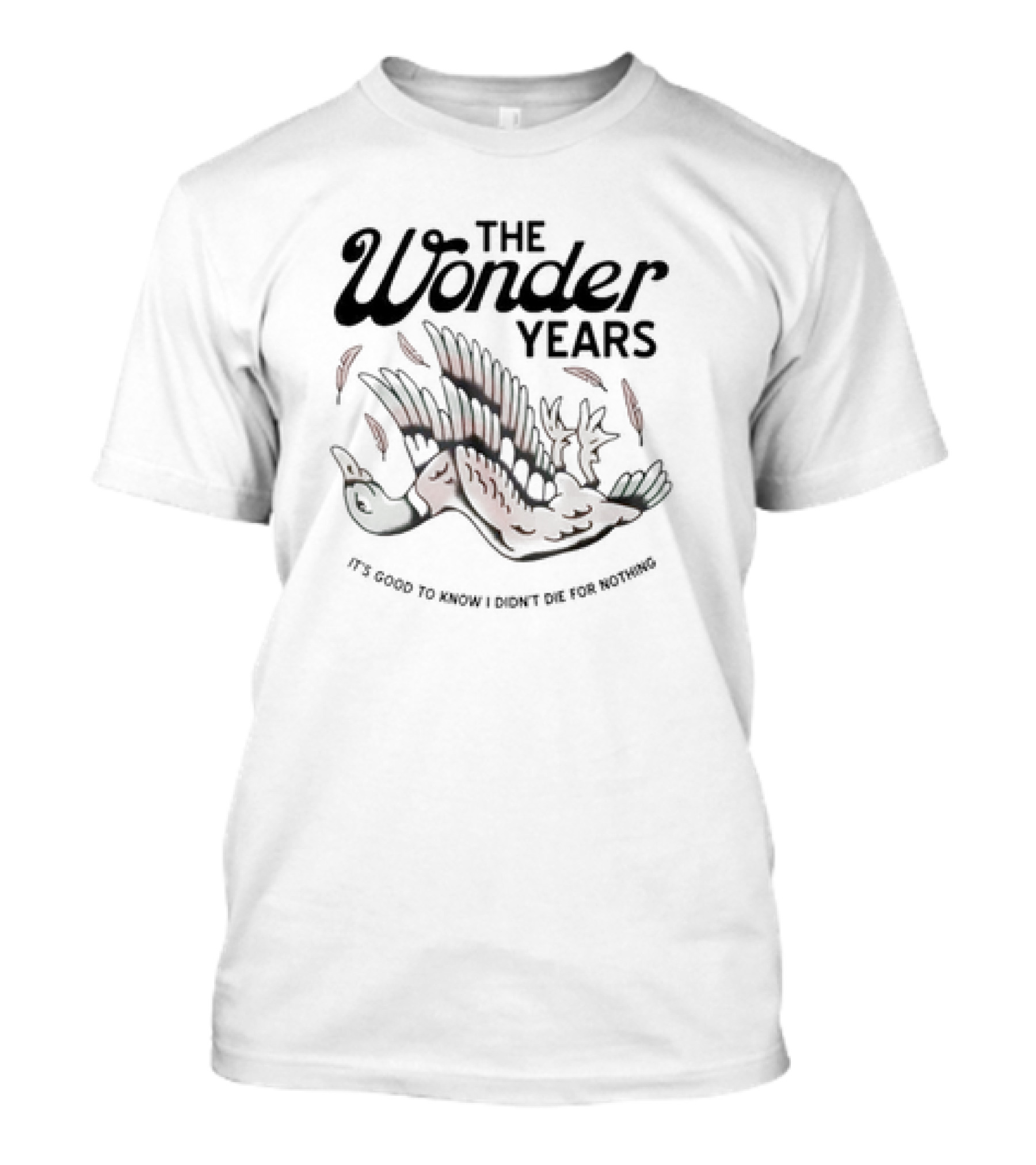 The Wonder Years Mallard It's Good To Know I Didn't Die For Nothing T-Shirt