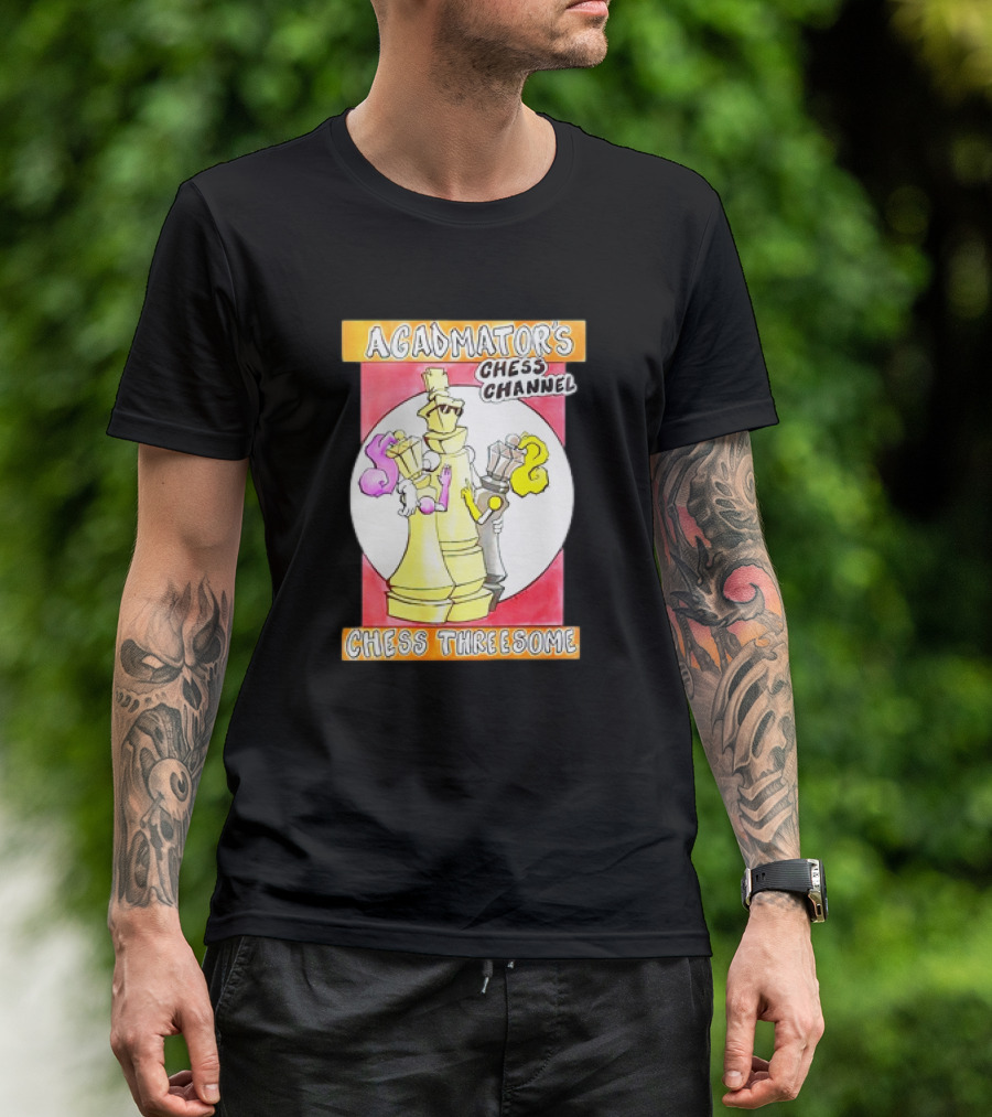 AGADMATOR'S CHESS CHANNEL CHESS THREESOME SLOYS T-Shirt