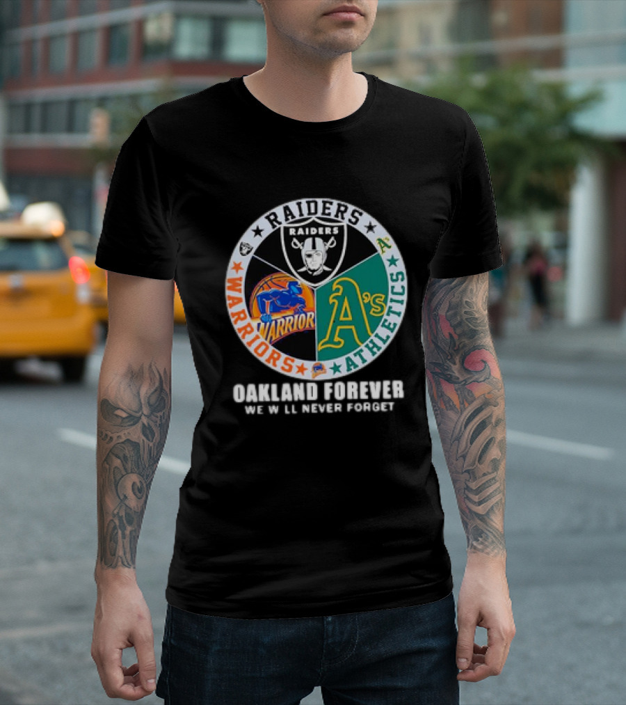 Raiders Warriors Athletics Oakland Forever We Will Never Forget T-Shirt