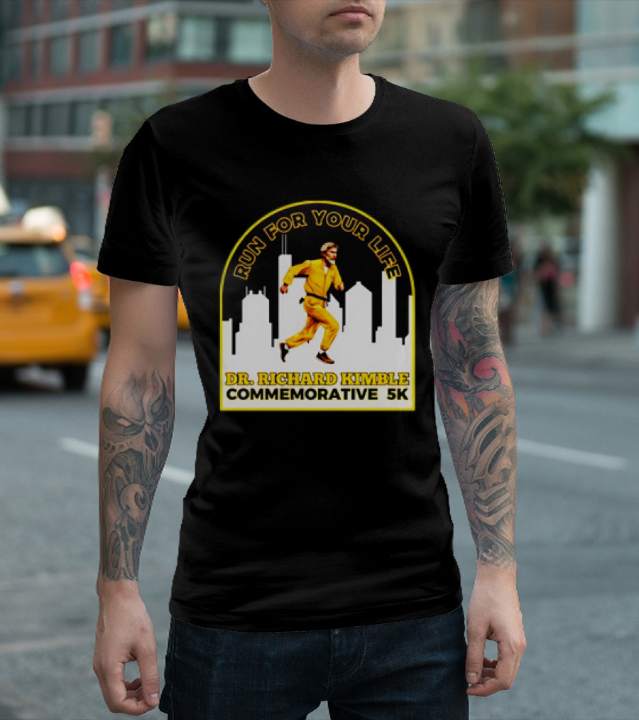 Run for Your Life Dr Richard Kimble Commemorative 5K Chase Through City T-Shirt