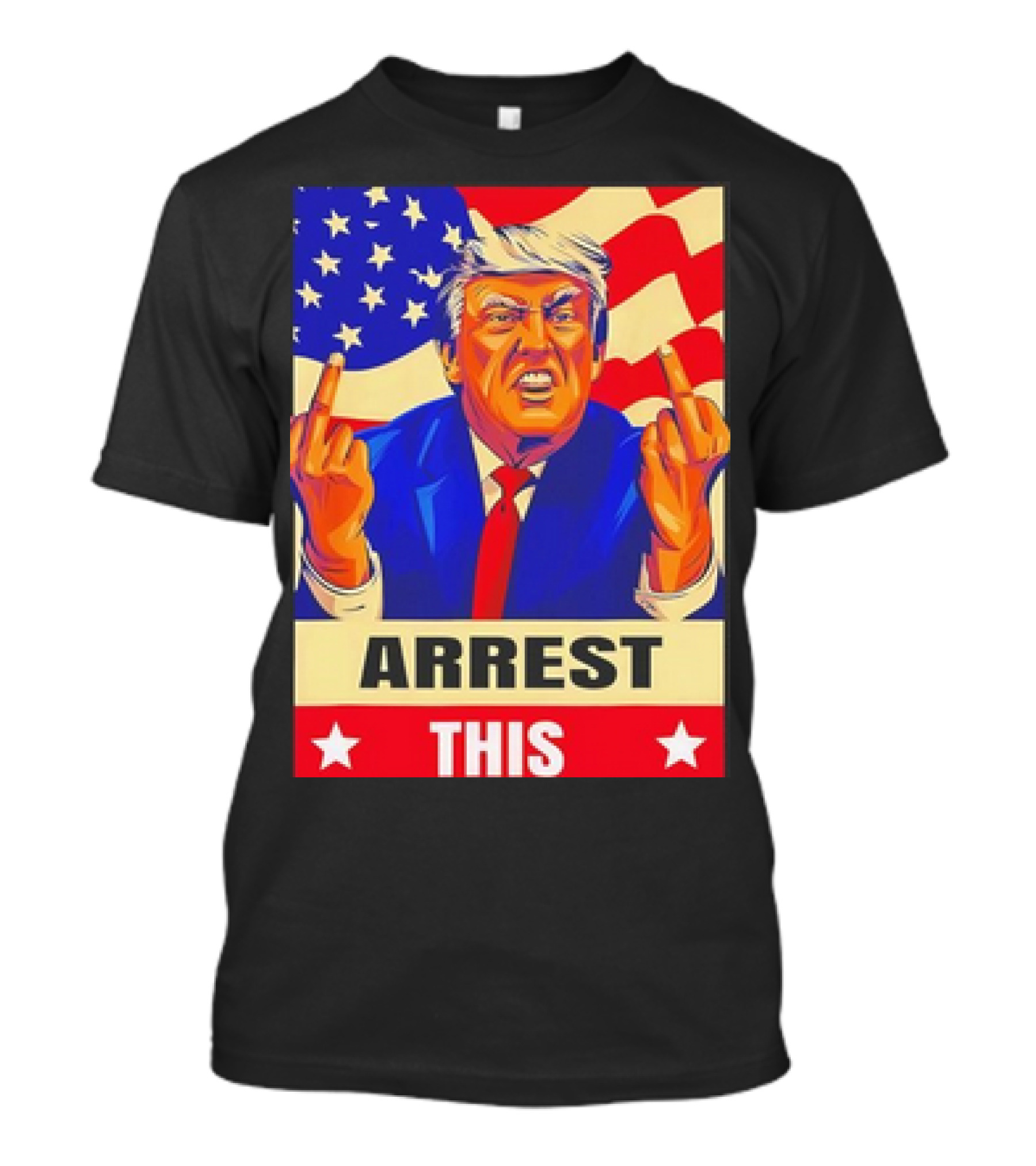 Arrest This Never Surrender Fingers Trump American Flag T-Shirt