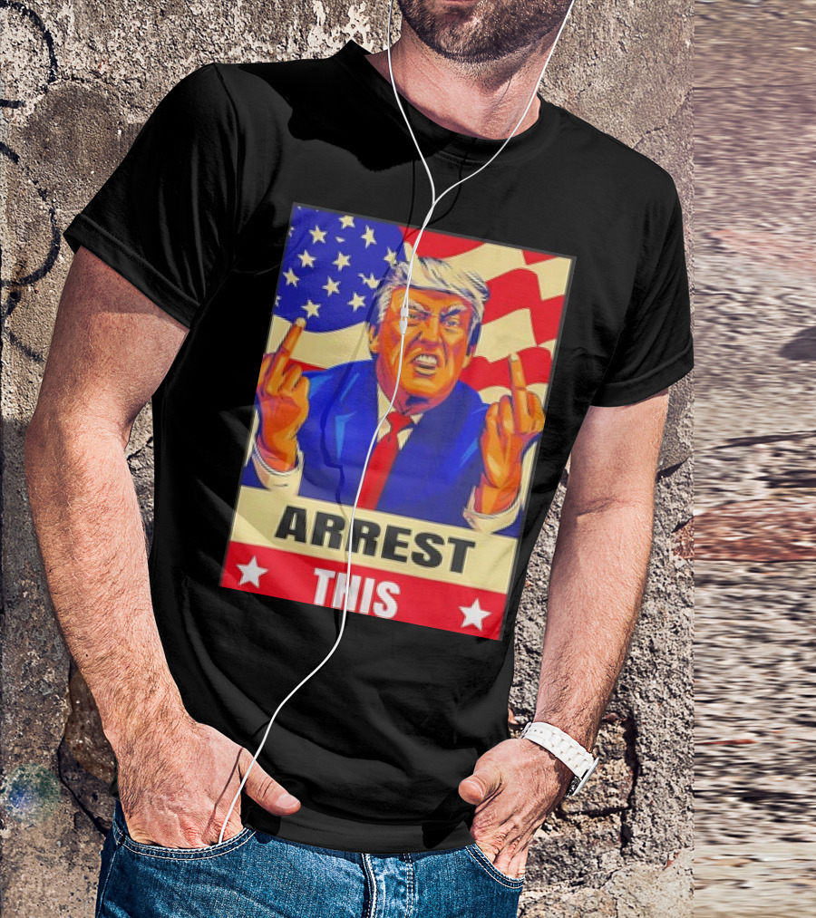 Arrest This Never Surrender Fingers Trump American Flag T-Shirt