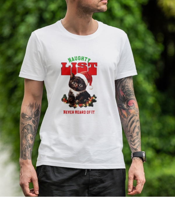 Naughty List Never Heard Of It Christmas Cat With Santa Hat And Lights T-Shirt