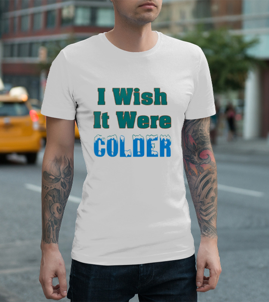 I Wish It Were Colder Mike McDaniel Coach Miami Dolphins T-Shirt