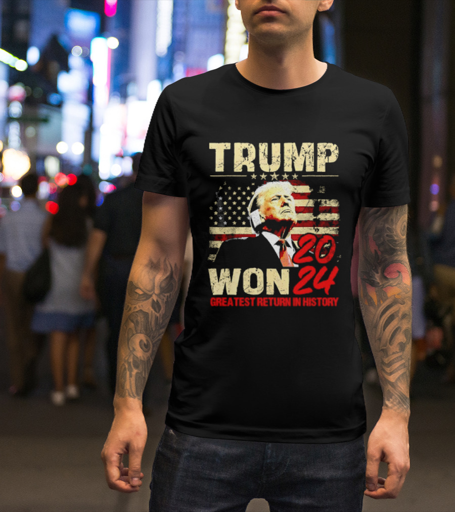 Trump Won 2024 Greatest Return In History American Flag Background T-Shirt