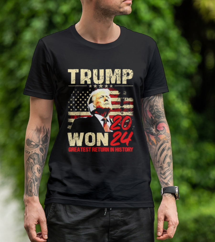 Trump Won 2024 Greatest Return In History American Flag Background T-Shirt