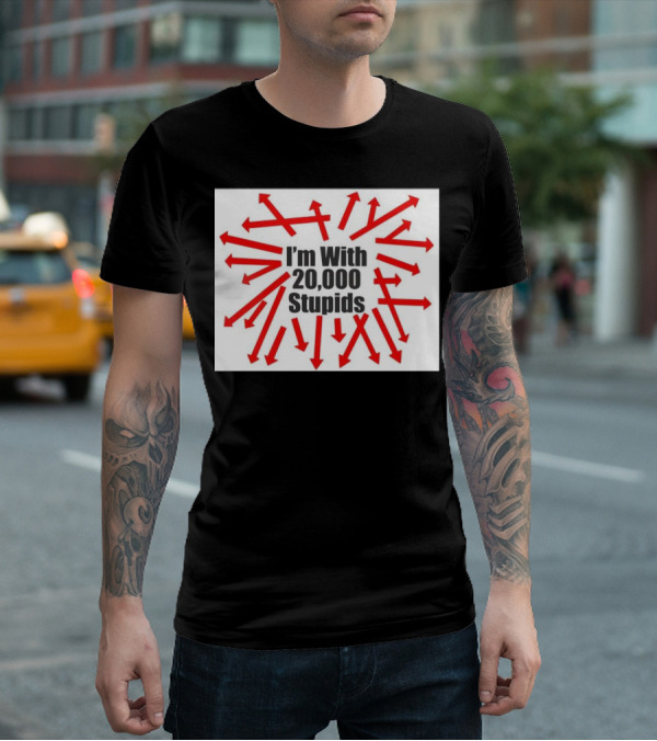 I’m With 20000 Stupids Red Arrows T-Shirt