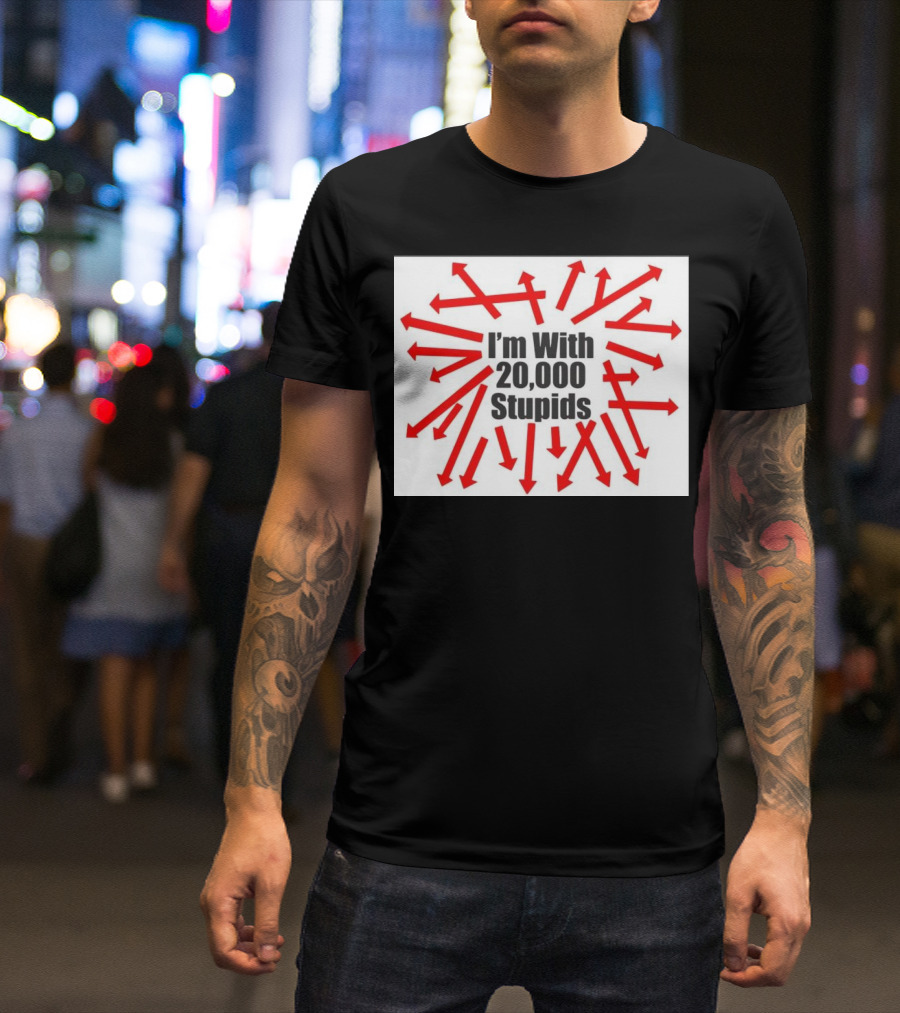 I’m With 20000 Stupids Red Arrows T-Shirt