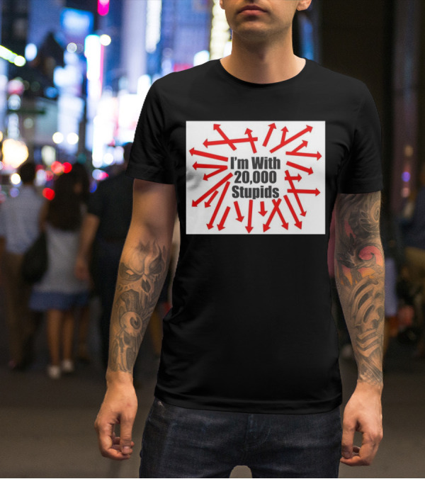 I’m With 20000 Stupids Red Arrows T-Shirt