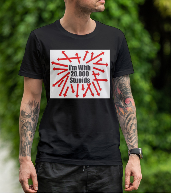 I’m With 20000 Stupids Red Arrows T-Shirt