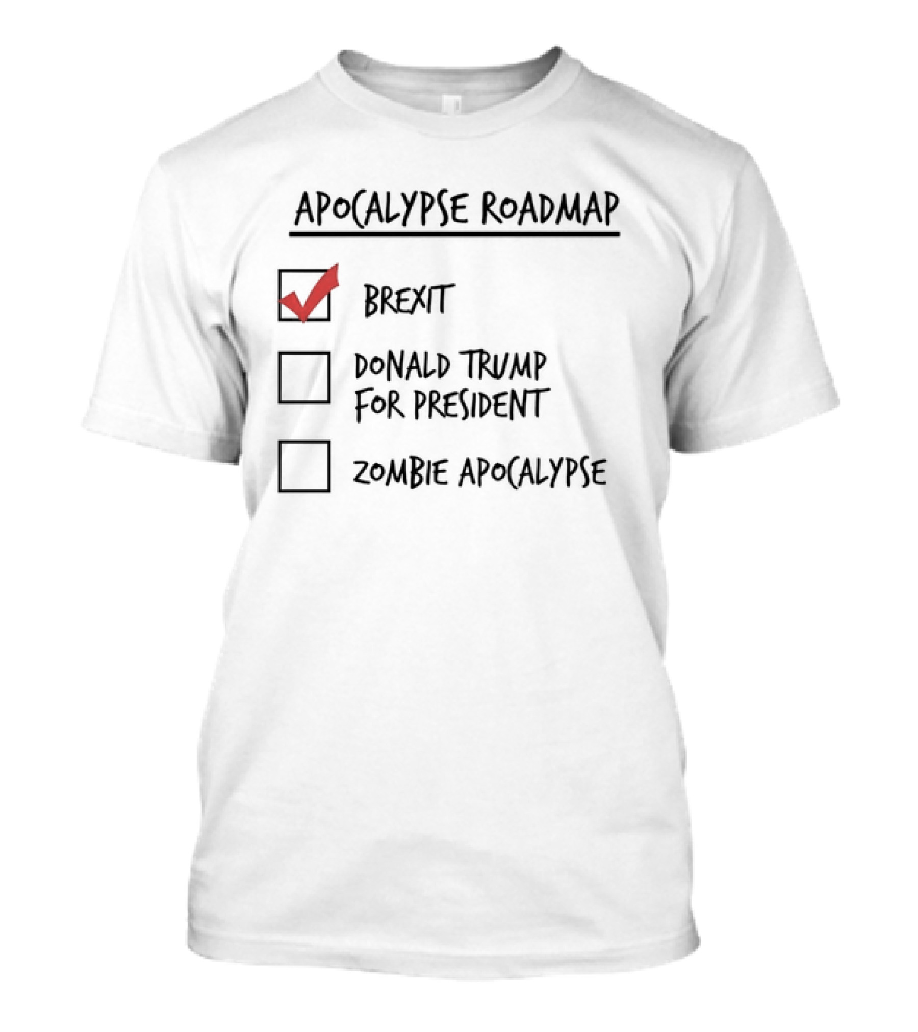 Apocalypse Roadmap Brexit Donald Trump For President Zombie Apocalypse T-Shirt