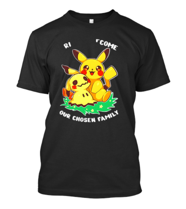 Pikachu And Mimikyu Become Our Chosen Family T-Shirt