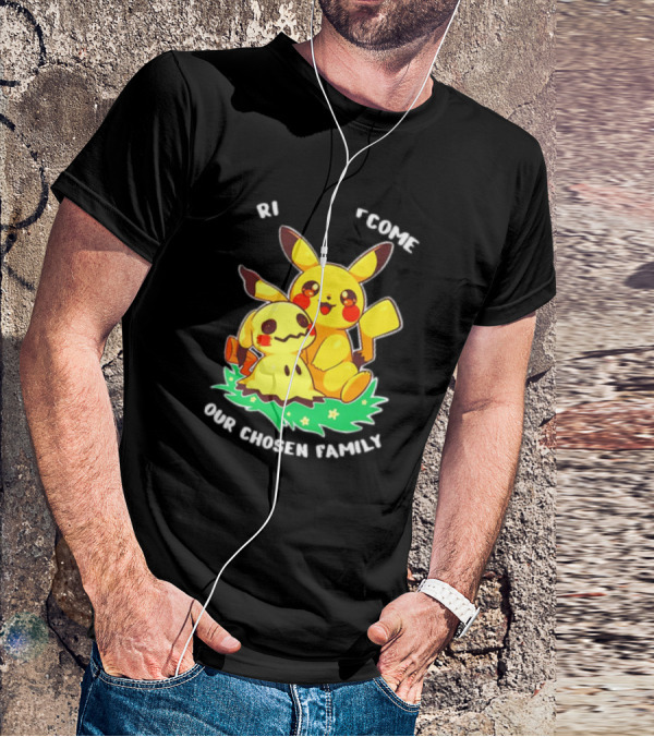 Pikachu And Mimikyu Become Our Chosen Family T-Shirt