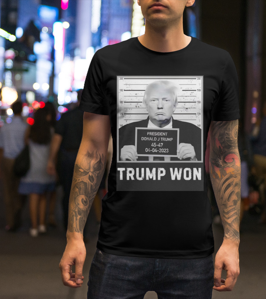 Trump Won President Donald J Trump 45-47 04-04-2023 T-Shirt