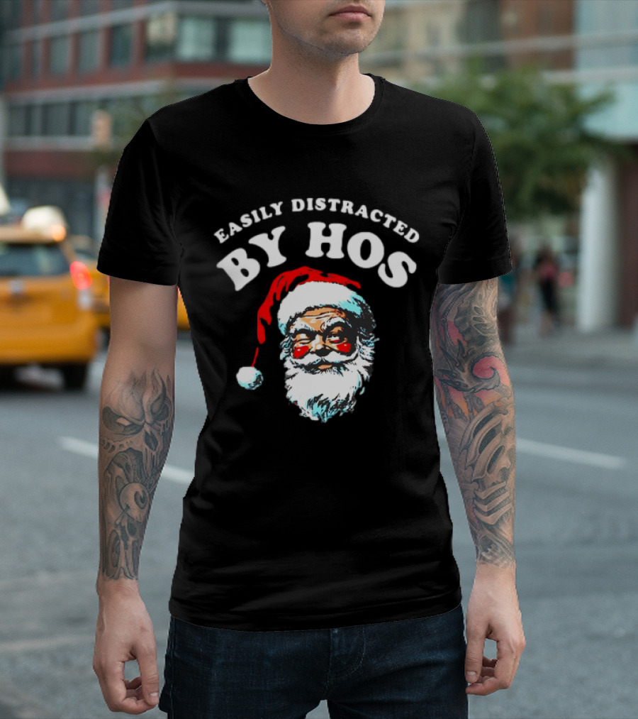 Easily Distracted by Hos Santa Christmas T-Shirt