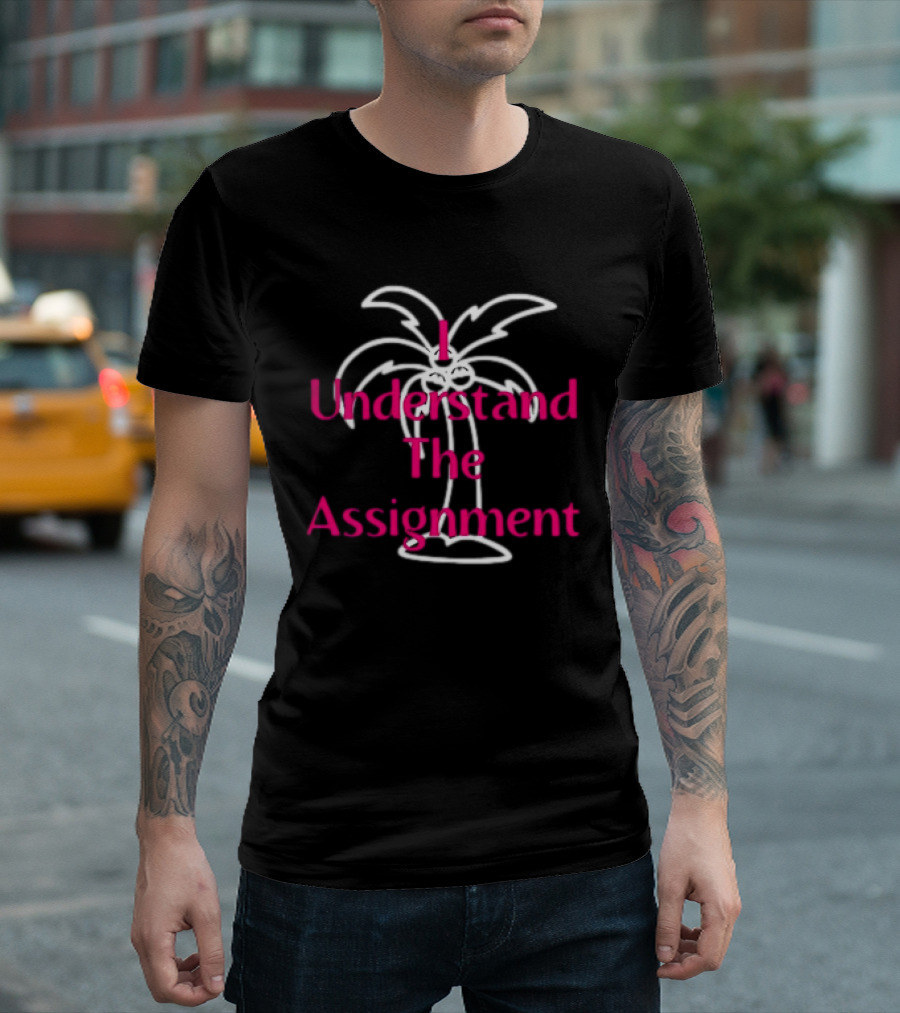 I Understand The Assignment Kamala Coconut Tree T-Shirt