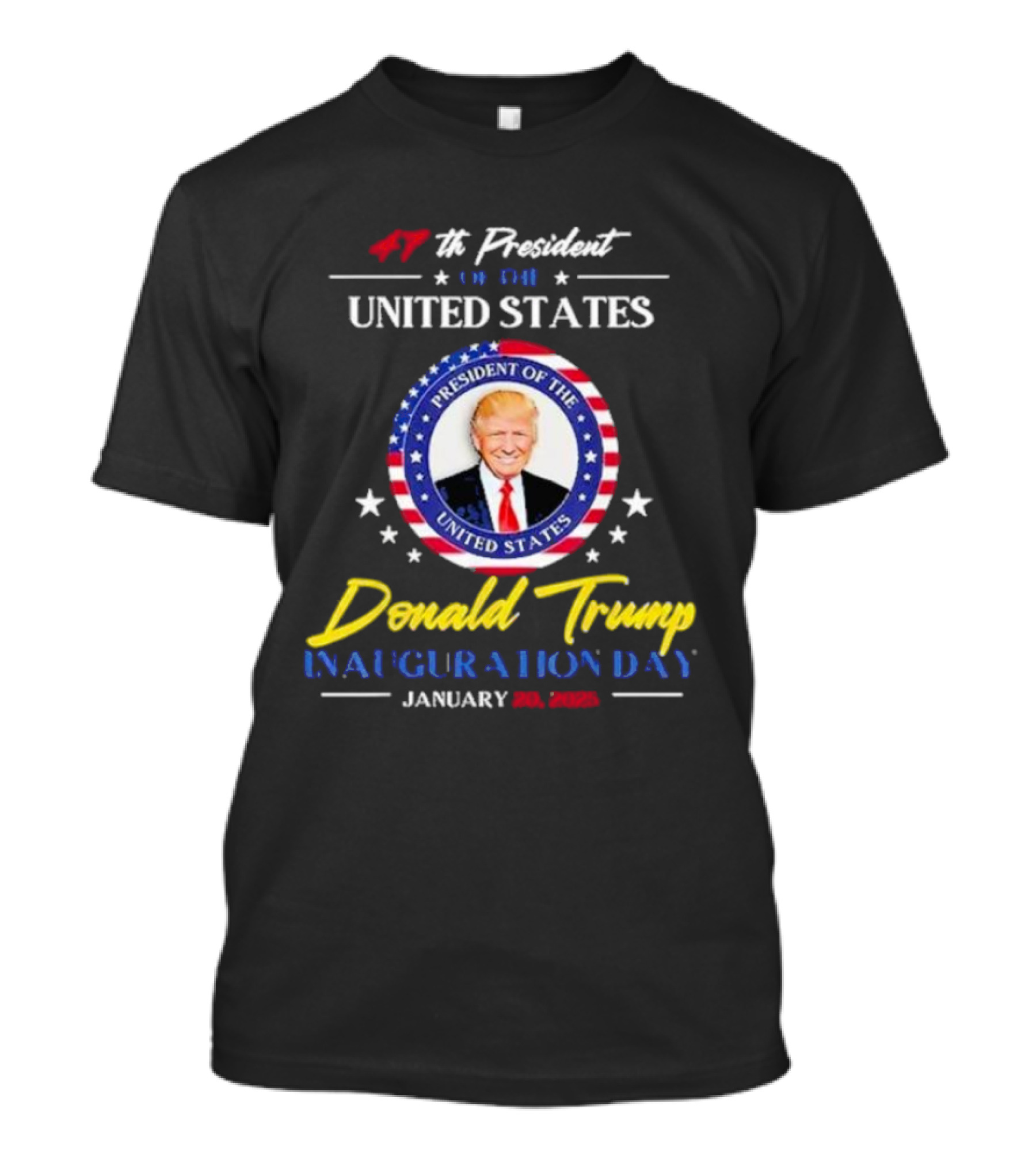 Donald Trump 47th President Inauguration Day January 20 2025 United States T-Shirt
