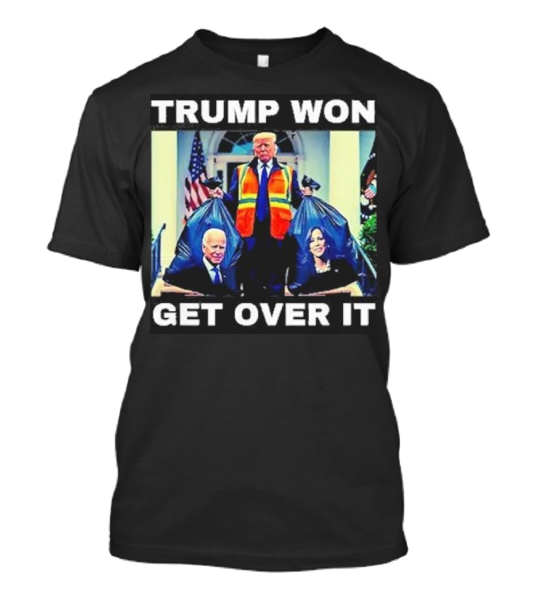 Trump Won Get Over It Trash Bags Biden Harris T-Shirt