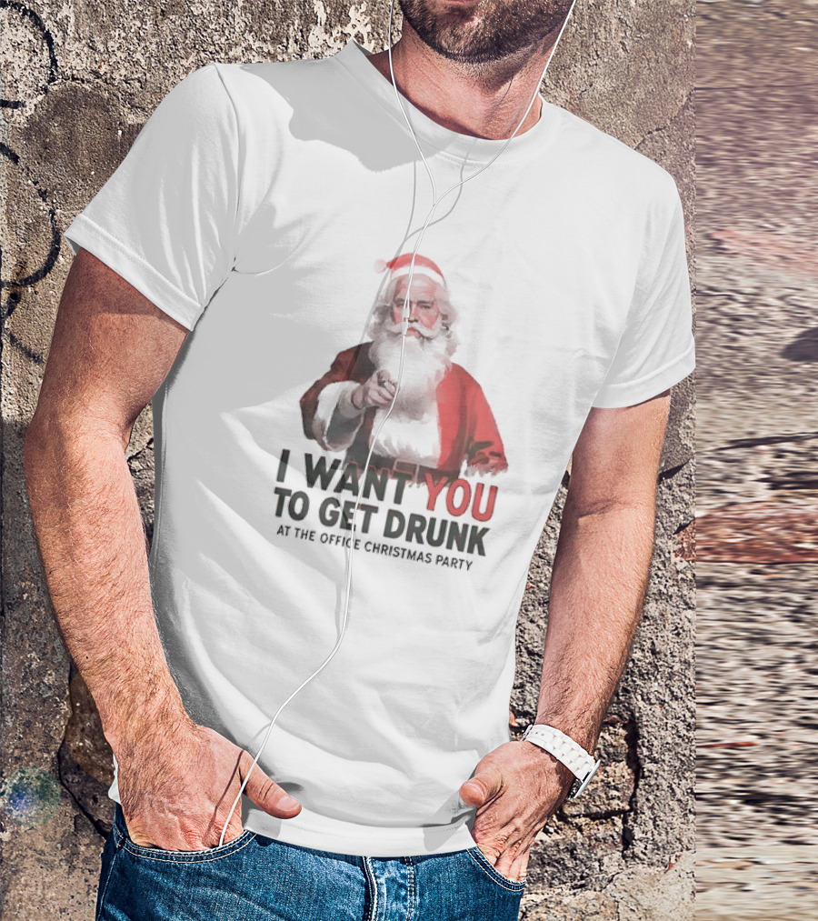 Santa I Want You To Get Drunk At The Office Christmas Party T-Shirt
