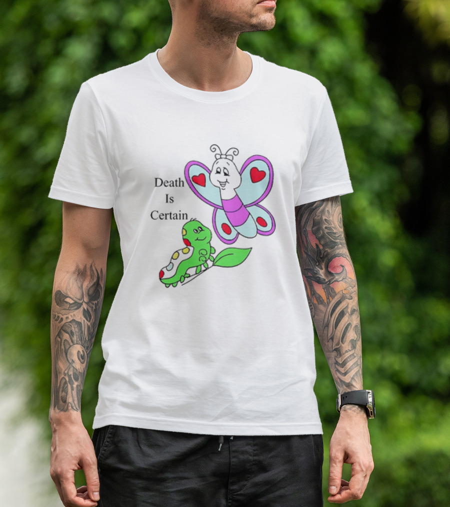 Omighty Death Is Certain Butterfly With Caterpillar Transformation T-Shirt