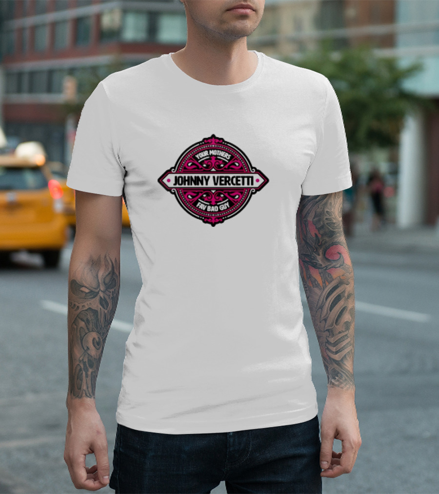 Your Mothers Fav Bad Guy Johnny Vercetti T-Shirt