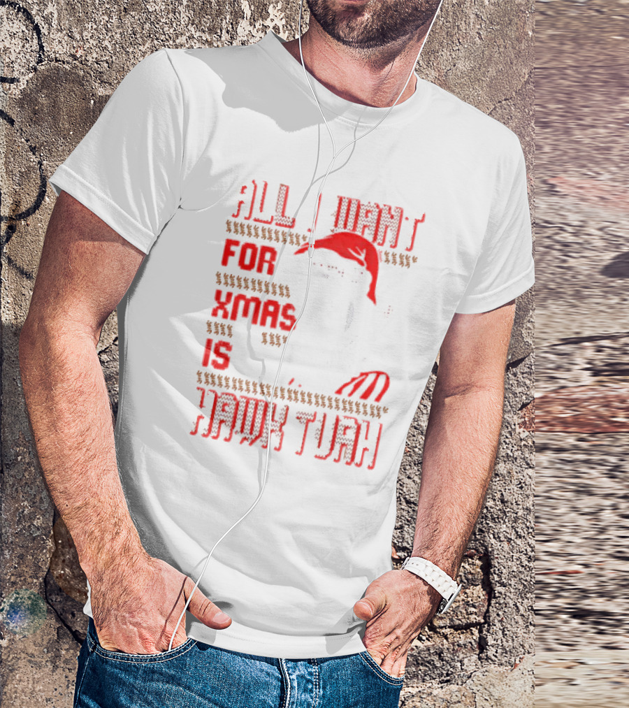All I Want For Xmas Is Hawk Tuah Ugly Christmas T-Shirt