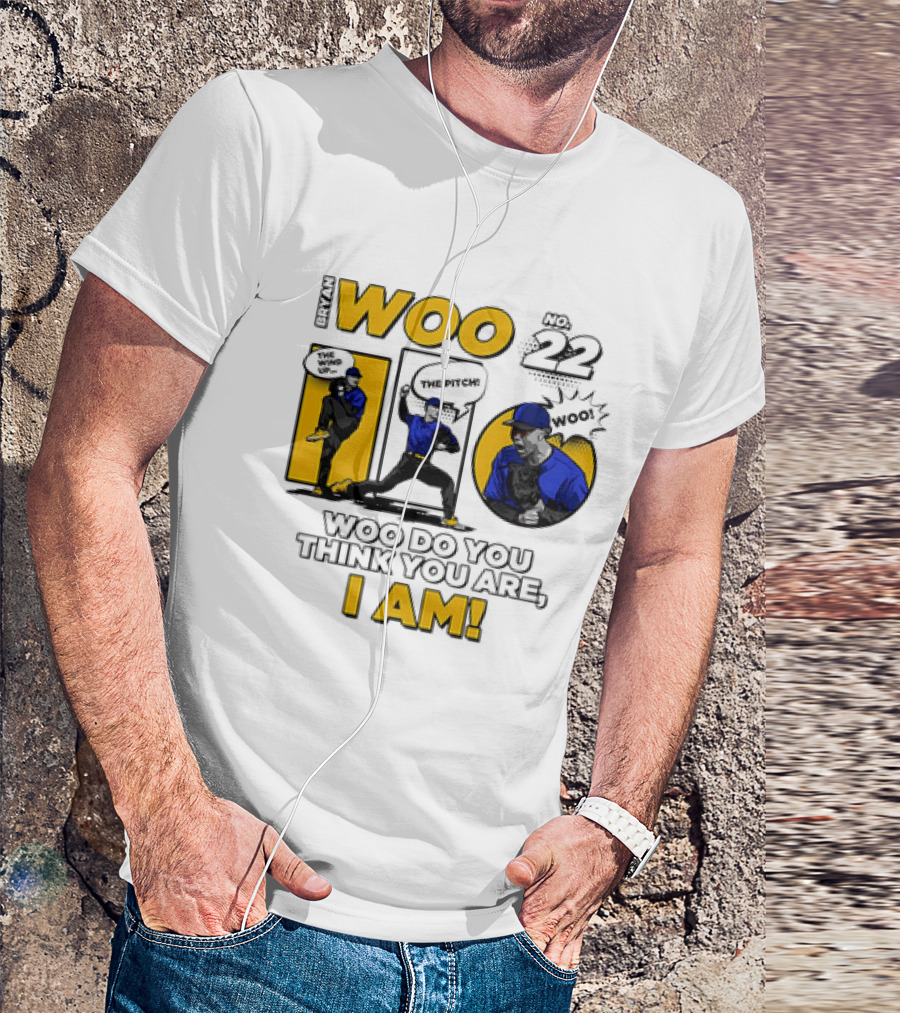 Bryan Woo No 22 The Pitch Woo Do You Think You Are I Am T-Shirt
