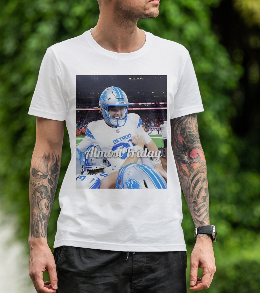 Almost Friday Detroit Lions Football T-Shirt