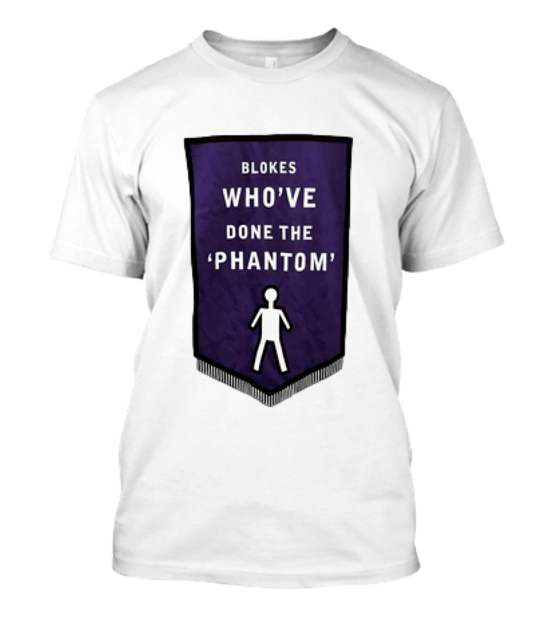 Blokes Who’ve Done The Phantom Banner With White T-Shirt