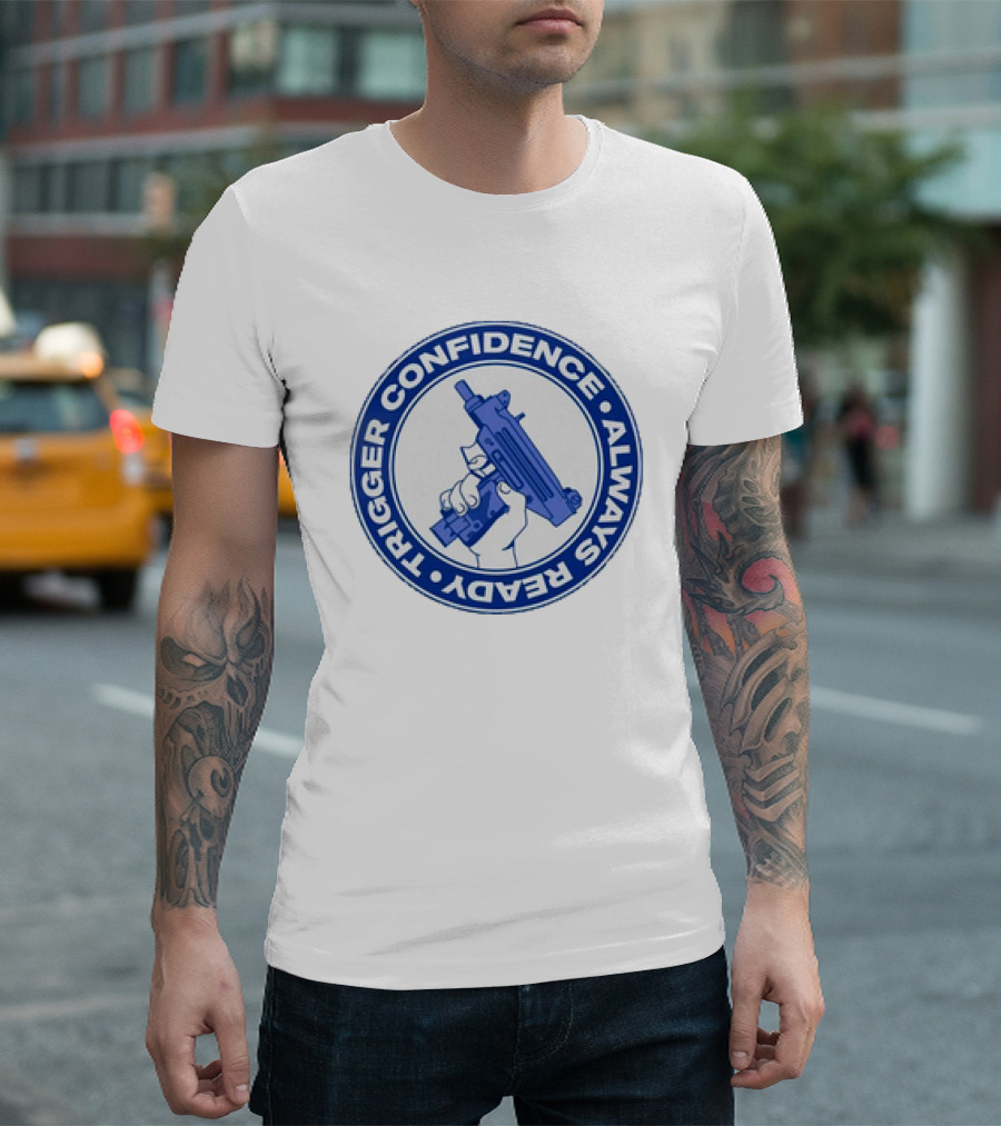 Trigger Confidence Always Ready Circular Emblem With Blue Gun T-Shirt