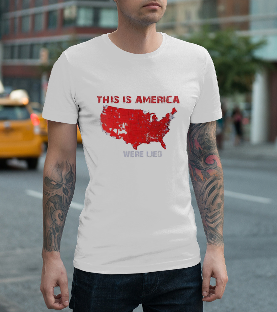 This is America You Were Lied to Election Map T-Shirt