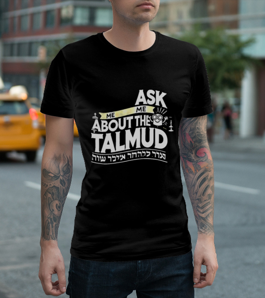 Ask Me About The Talmud עם קשר יהודי חזק T-Shirt