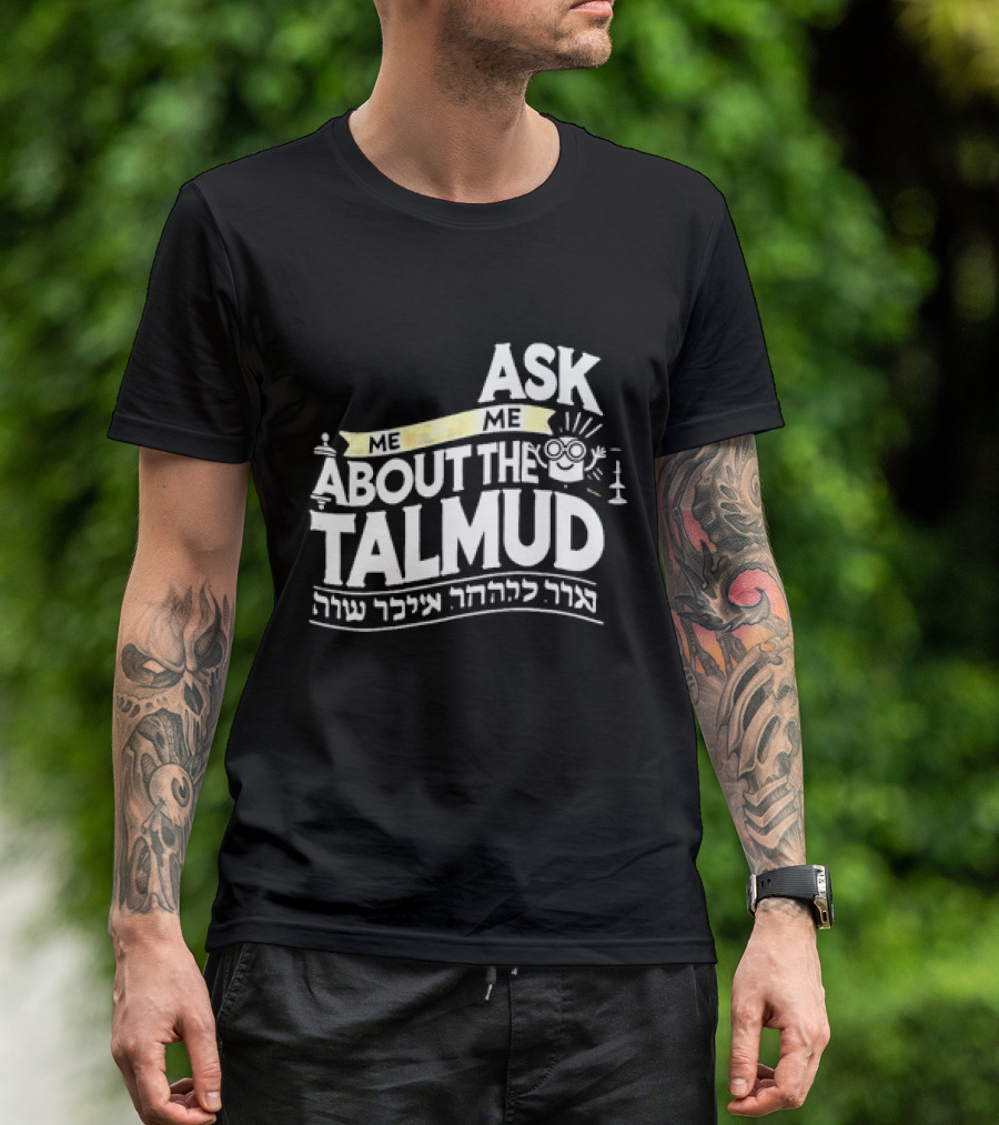Ask Me About The Talmud עם קשר יהודי חזק T-Shirt