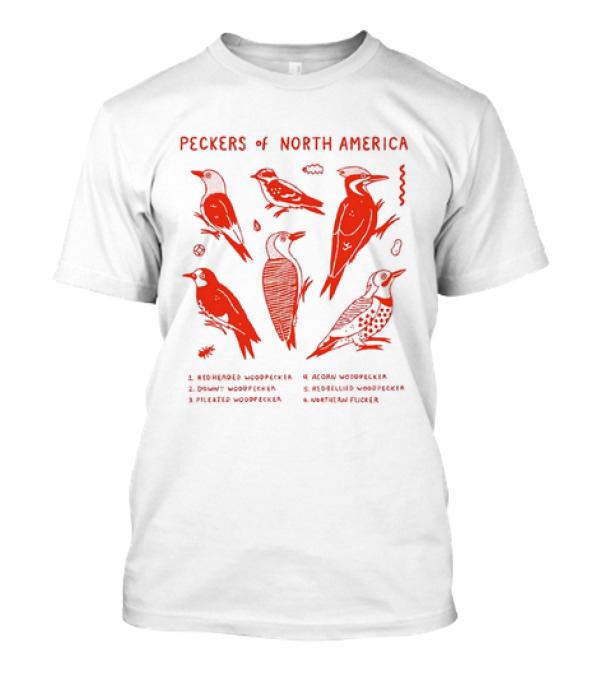 Peckers Of North America: Red-Headed, Downy, Pileated, Acorn, Red-Bellied Woodpeckers, And Northern Flicker T-Shirt