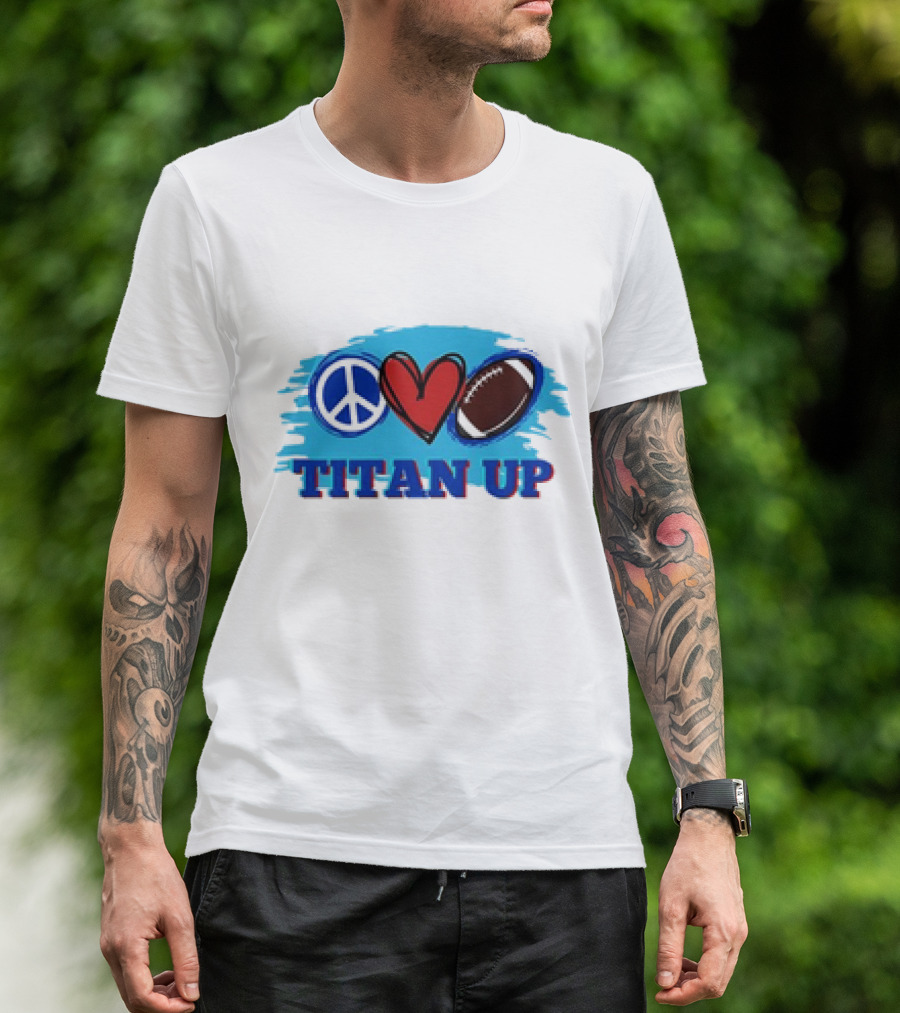 Titan Up Peace Love And Football T-Shirt