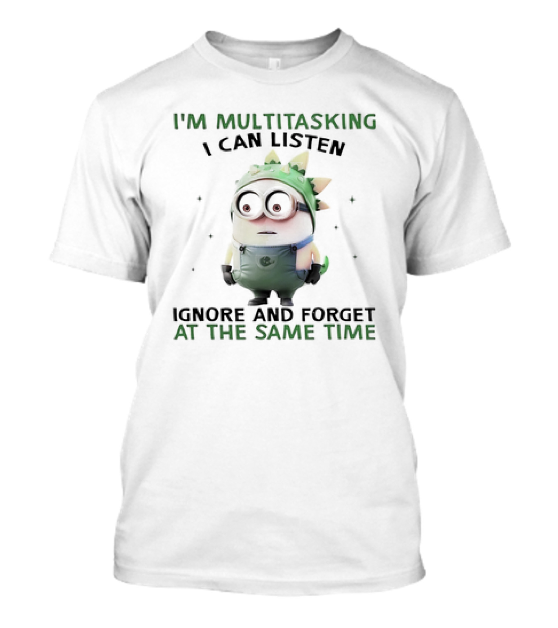Minion I'm Multitasking I Can Listen Ignore And Forget At The Same Time T-Shirt