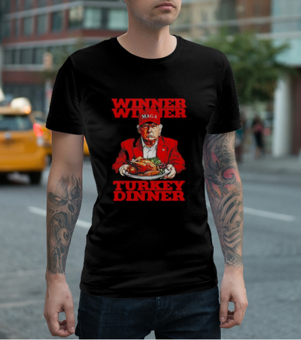 Winner Winner Turkey Dinner MAGA Thanksgiving T-Shirt