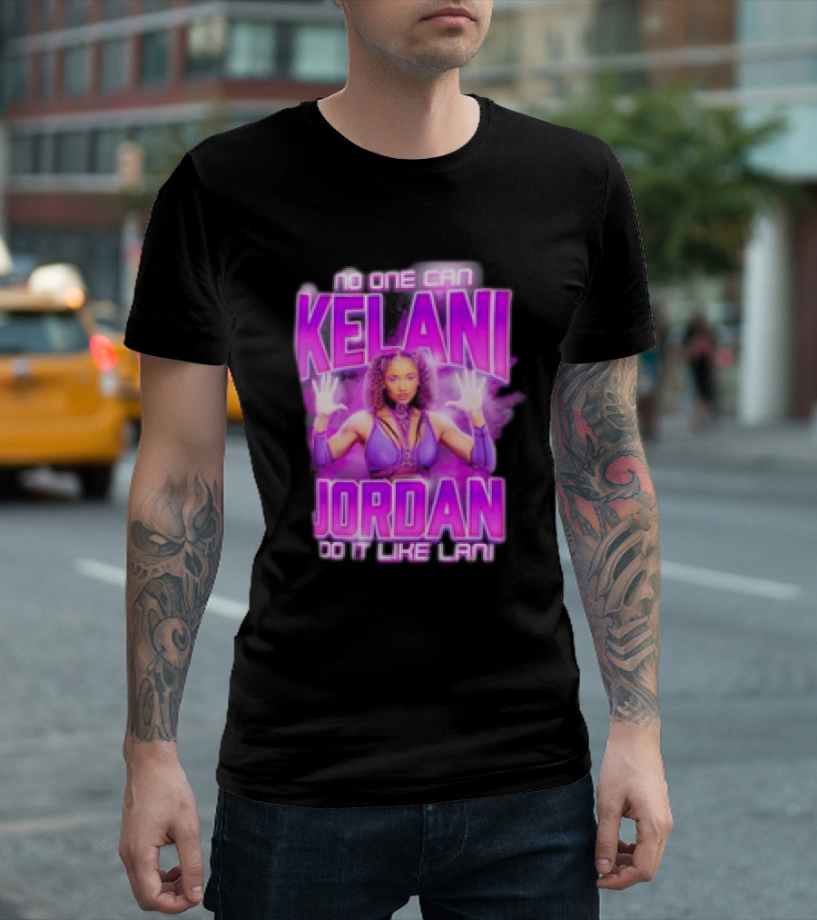 Kelani Jordan No One Can Do It Like Lani T-Shirt