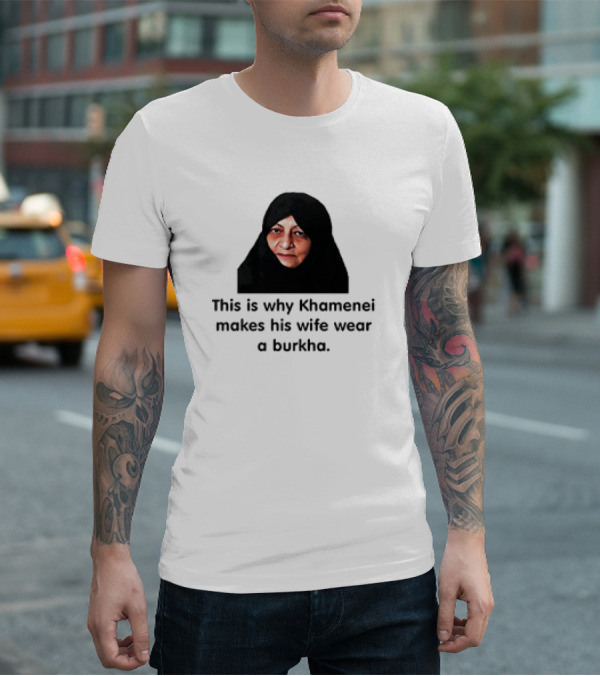 Iran Khamenei's Wife Wearing Burkha Explanation T-Shirt