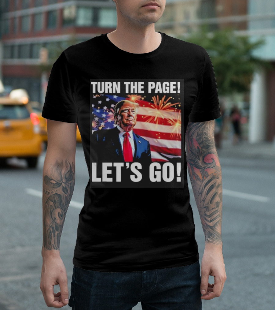 Turn The Page Trump Let's Go USA Flag Fireworks T-Shirt