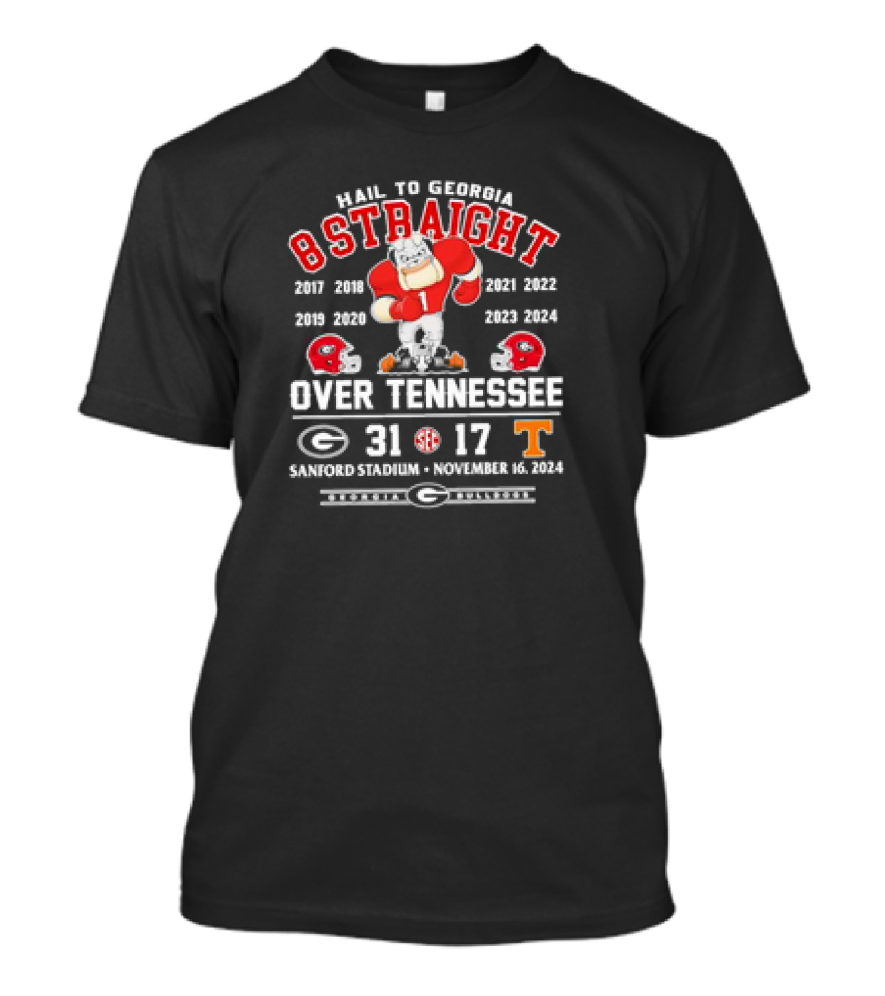 Hail To Georgia 8 Straight Over Tennessee 31-17 Final Score Sanford Stadium November 16 T-Shirt