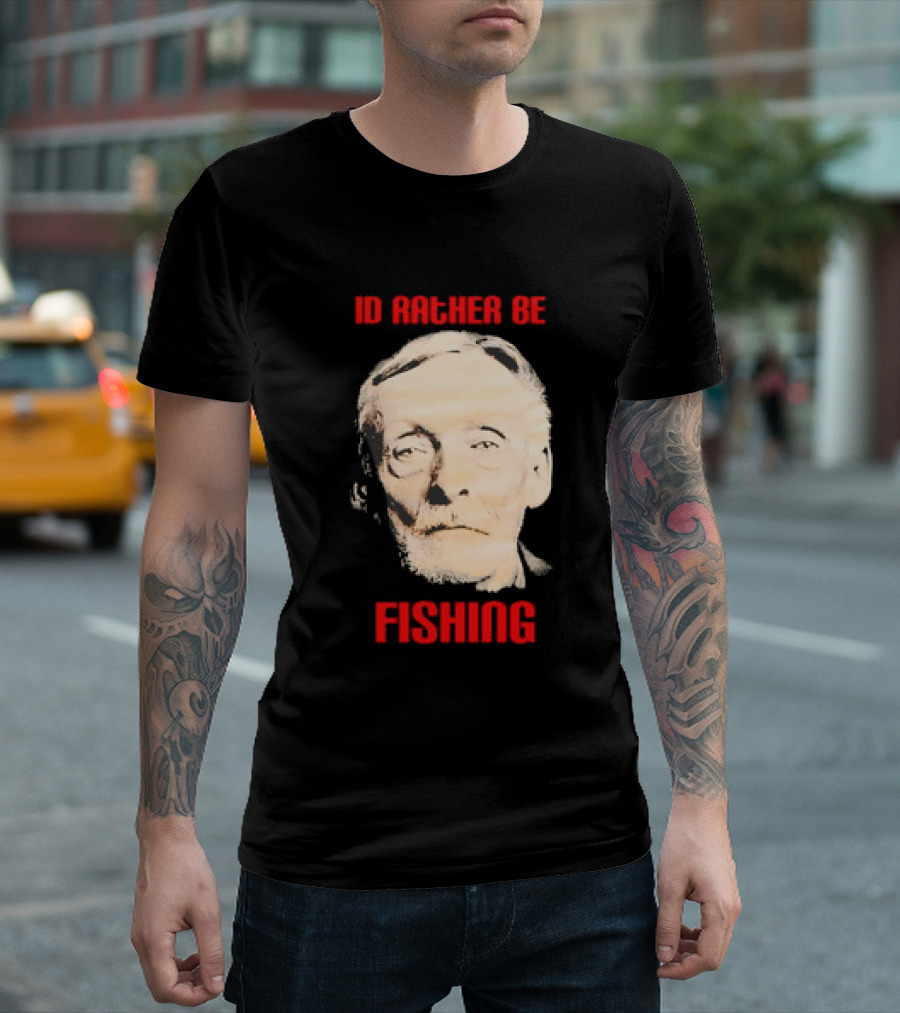Id Rather Be Fishing Albert Fish T-Shirt