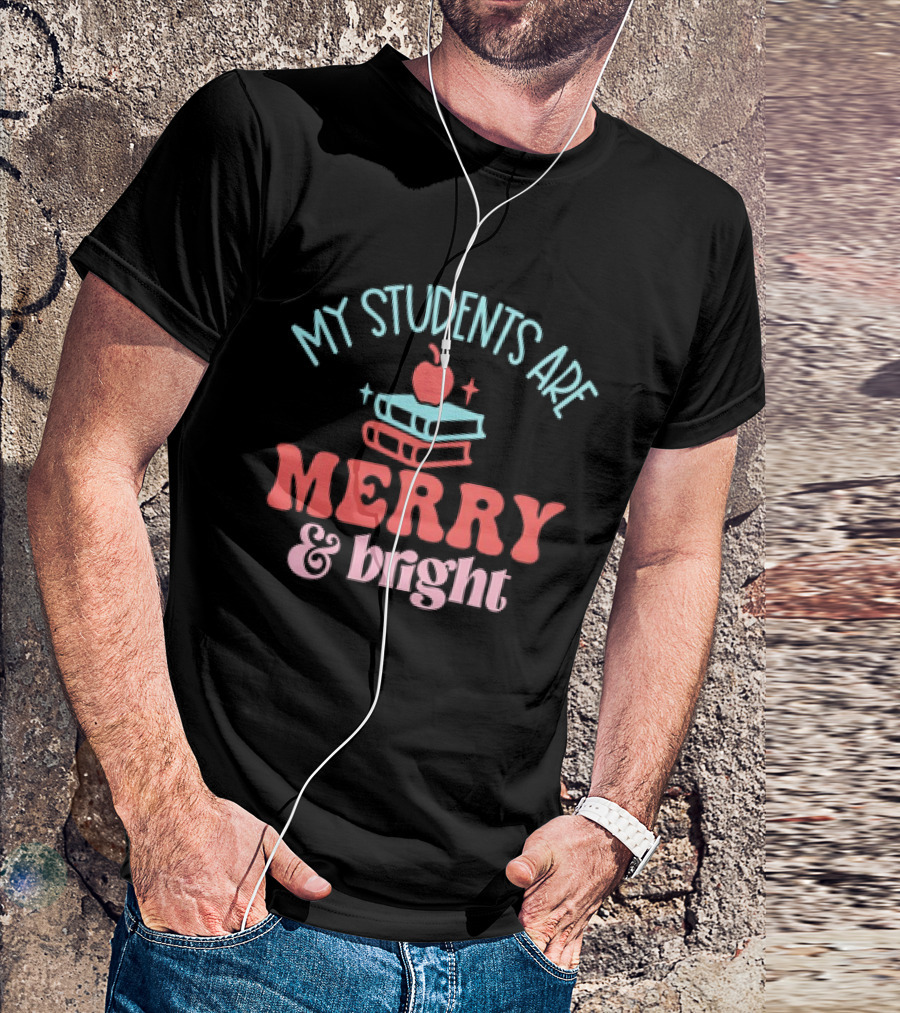 My Students Are Merry And Bright With Books And Apple T-Shirt